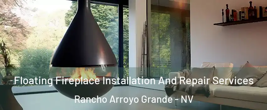 Floating Fireplace Installation And Repair Services Rancho Arroyo Grande - NV