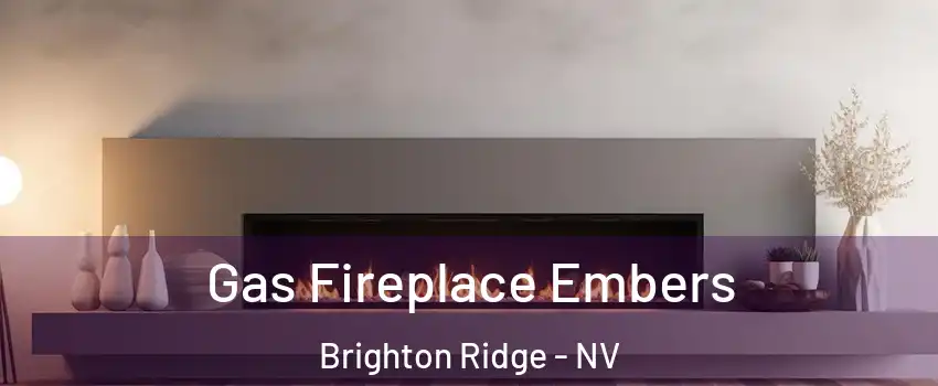 Gas Fireplace Embers Brighton Ridge - NV