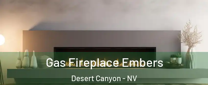 Gas Fireplace Embers Desert Canyon - NV