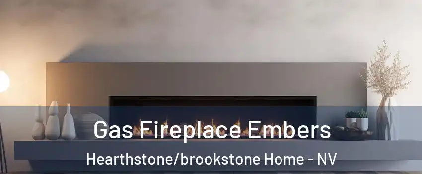 Gas Fireplace Embers Hearthstone/brookstone Home - NV
