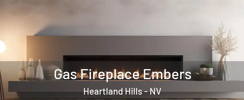 Gas Fireplace Embers Heartland Hills - NV