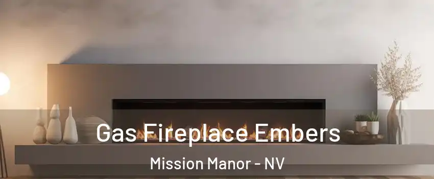 Gas Fireplace Embers Mission Manor - NV