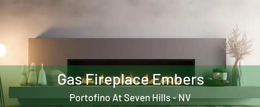 Gas Fireplace Embers Portofino At Seven Hills - NV