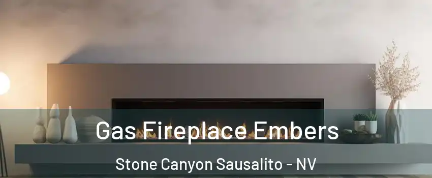 Gas Fireplace Embers Stone Canyon Sausalito - NV