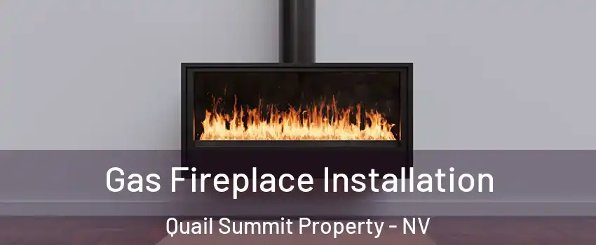 Gas Fireplace Installation Quail Summit Property - NV
