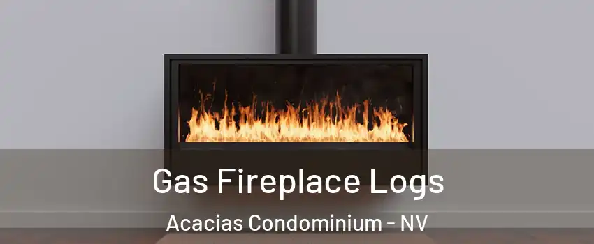 Gas Fireplace Logs Acacias Condominium - NV