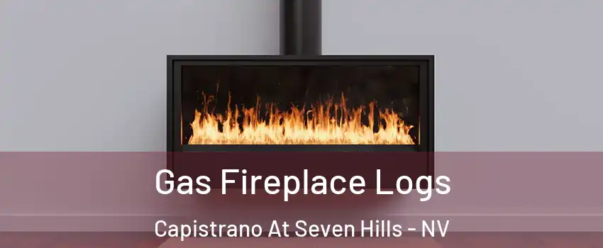 Gas Fireplace Logs Capistrano At Seven Hills - NV