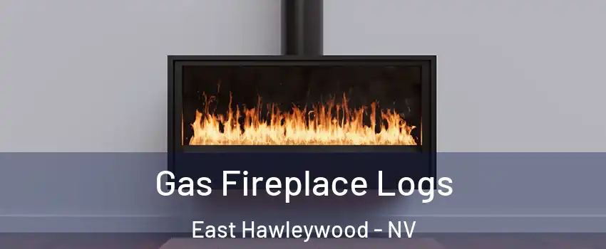 Gas Fireplace Logs East Hawleywood - NV