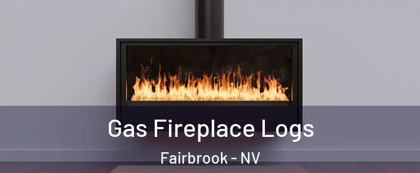 Gas Fireplace Logs Fairbrook - NV