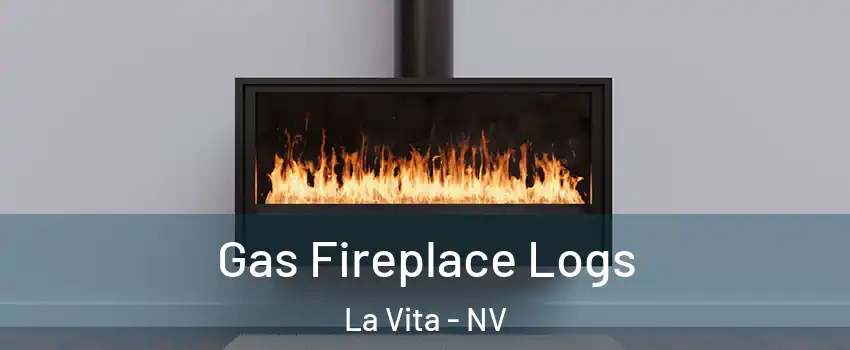 Gas Fireplace Logs La Vita - NV