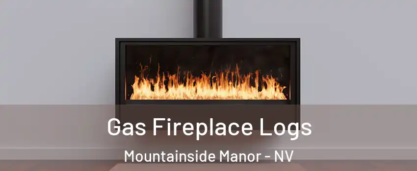 Gas Fireplace Logs Mountainside Manor - NV