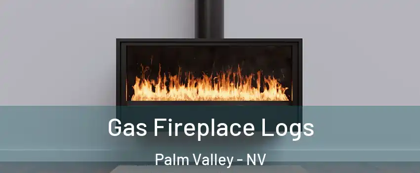 Gas Fireplace Logs Palm Valley - NV