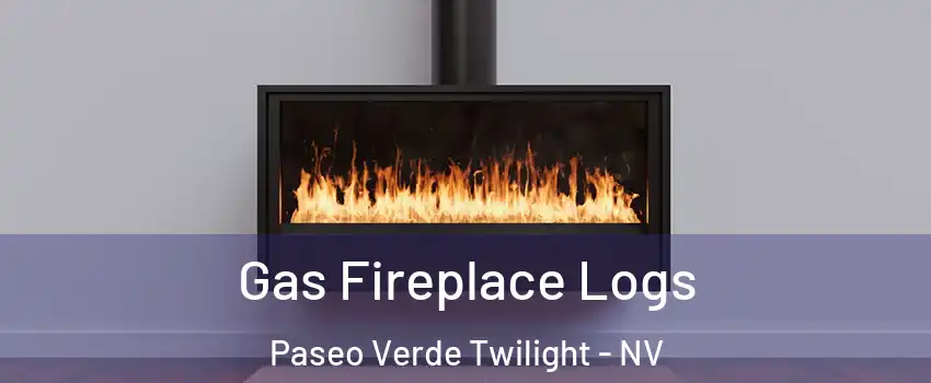 Gas Fireplace Logs Paseo Verde Twilight - NV