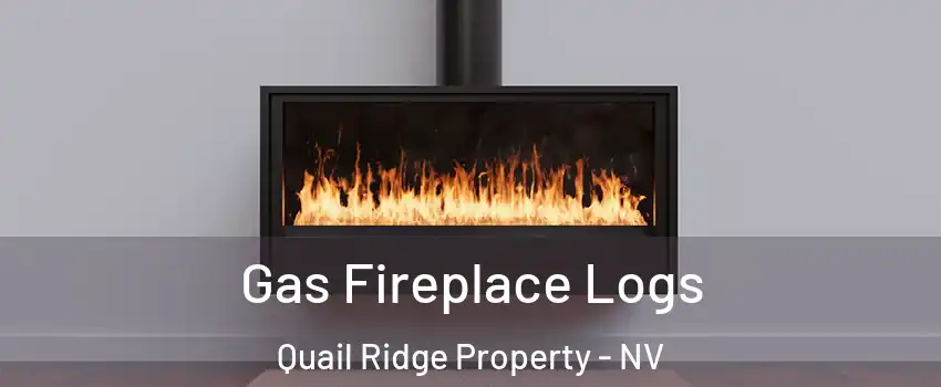 Gas Fireplace Logs Quail Ridge Property - NV