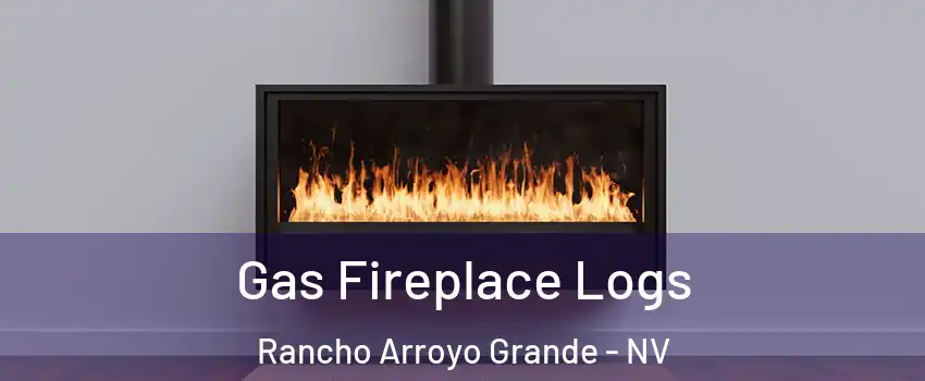 Gas Fireplace Logs Rancho Arroyo Grande - NV