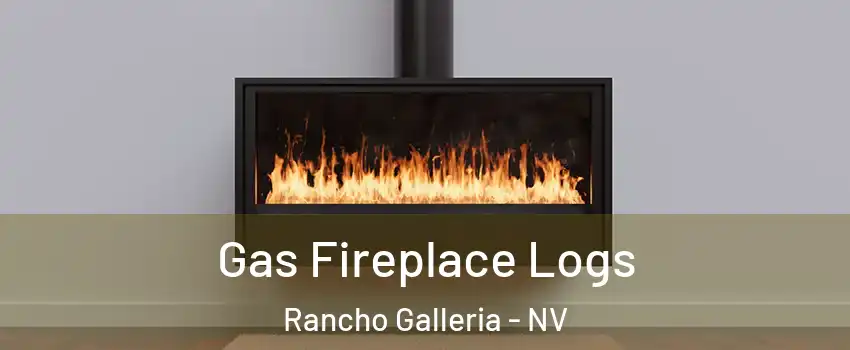 Gas Fireplace Logs Rancho Galleria - NV