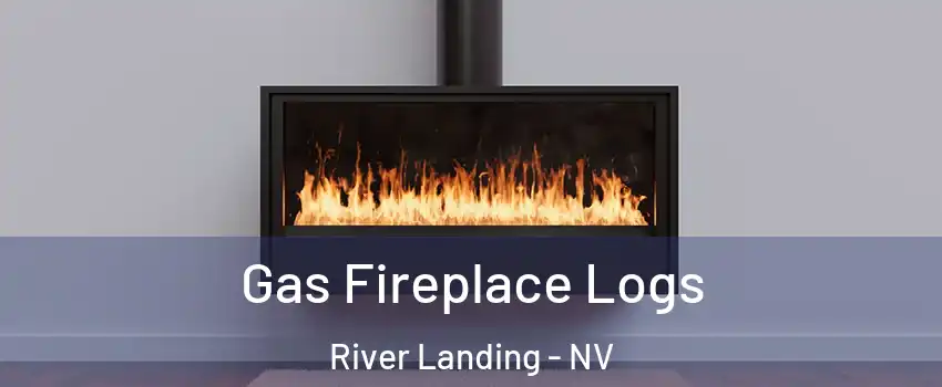 Gas Fireplace Logs River Landing - NV