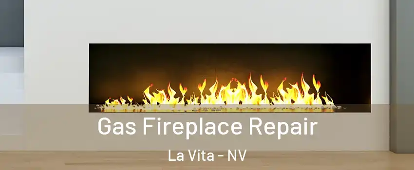 Gas Fireplace Repair La Vita - NV