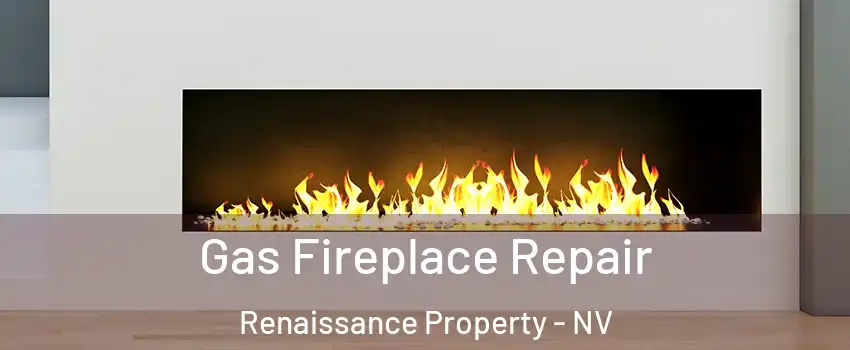 Gas Fireplace Repair Renaissance Property - NV