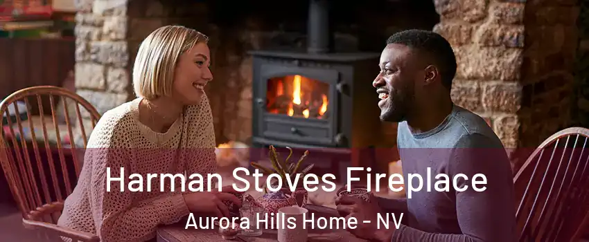 Harman Stoves Fireplace Aurora Hills Home - NV