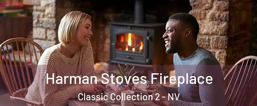 Harman Stoves Fireplace Classic Collection 2 - NV
