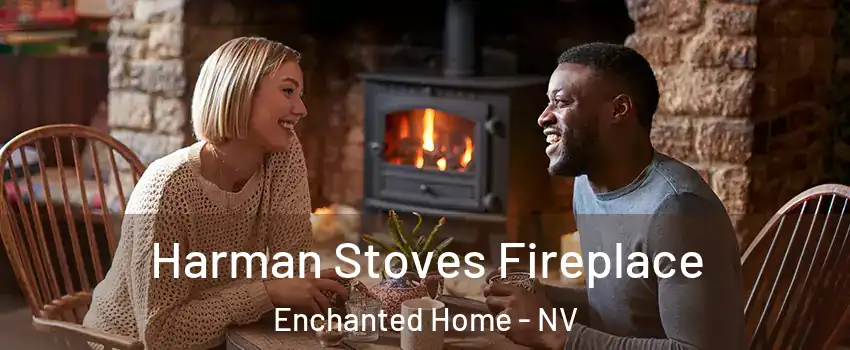 Harman Stoves Fireplace Enchanted Home - NV