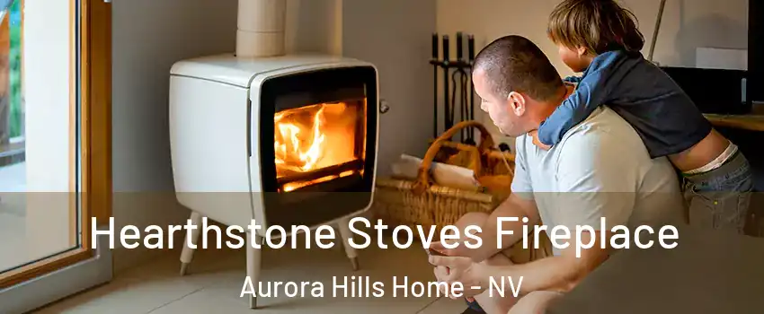 Hearthstone Stoves Fireplace Aurora Hills Home - NV