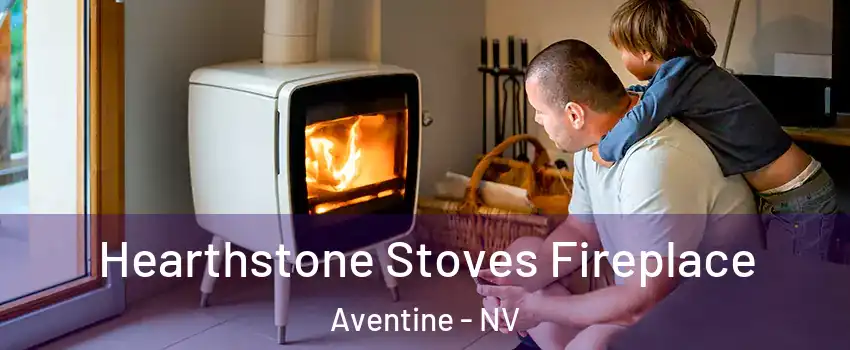 Hearthstone Stoves Fireplace Aventine - NV