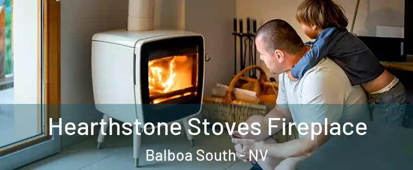 Hearthstone Stoves Fireplace Balboa South - NV