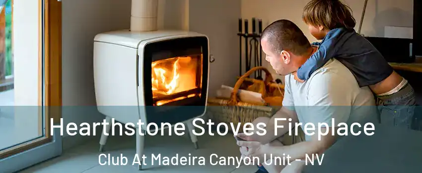 Hearthstone Stoves Fireplace Club At Madeira Canyon Unit - NV