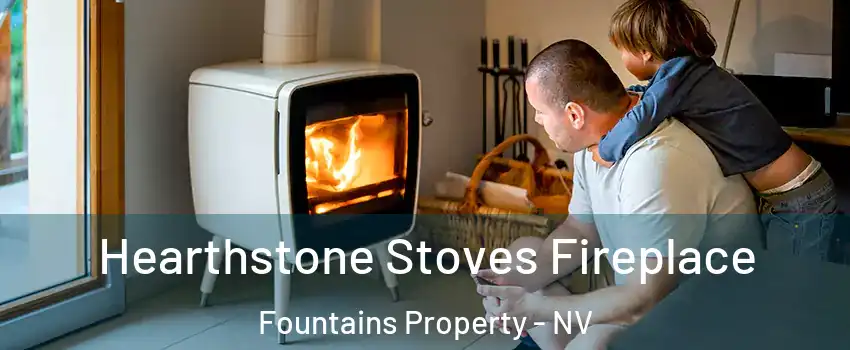 Hearthstone Stoves Fireplace Fountains Property - NV