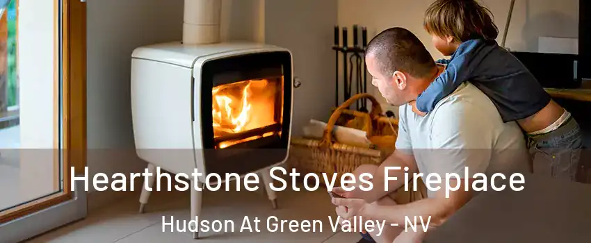 Hearthstone Stoves Fireplace Hudson At Green Valley - NV