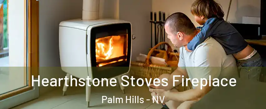 Hearthstone Stoves Fireplace Palm Hills - NV