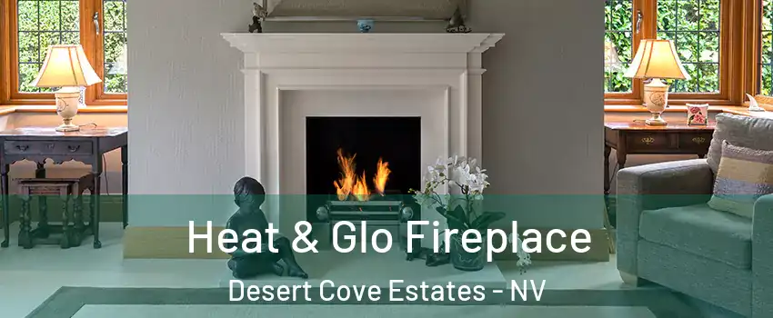 Heat & Glo Fireplace Desert Cove Estates - NV