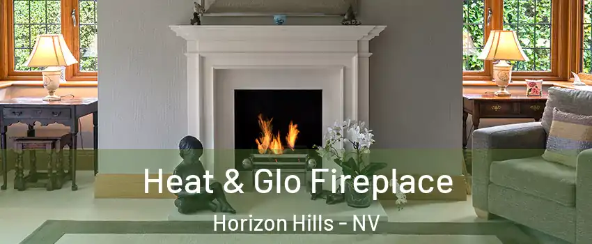 Heat & Glo Fireplace Horizon Hills - NV