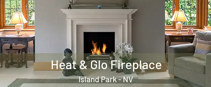 Heat & Glo Fireplace Island Park - NV