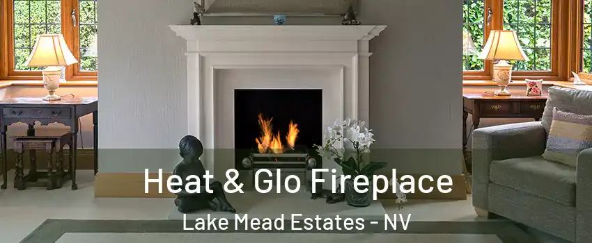 Heat & Glo Fireplace Lake Mead Estates - NV