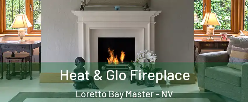 Heat & Glo Fireplace Loretto Bay Master - NV