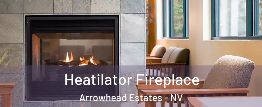 Heatilator Fireplace Arrowhead Estates - NV