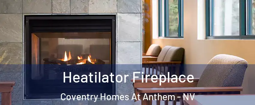 Heatilator Fireplace Coventry Homes At Anthem - NV