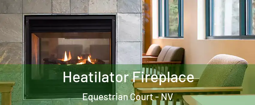 Heatilator Fireplace Equestrian Court - NV