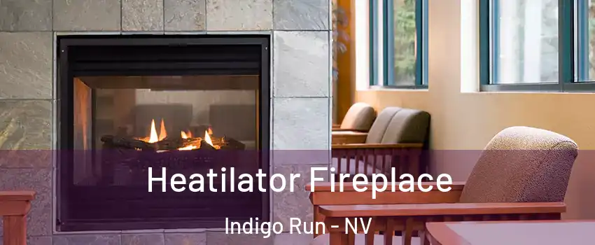 Heatilator Fireplace Indigo Run - NV