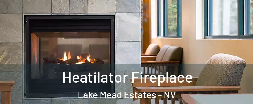 Heatilator Fireplace Lake Mead Estates - NV
