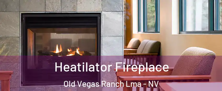 Heatilator Fireplace Old Vegas Ranch Lma - NV