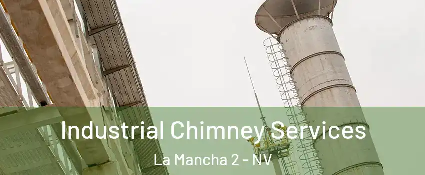 Industrial Chimney Services La Mancha 2 - NV