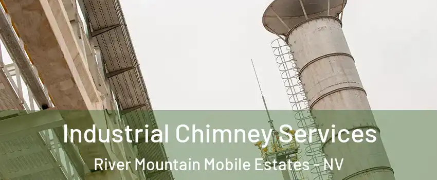 Industrial Chimney Services River Mountain Mobile Estates - NV