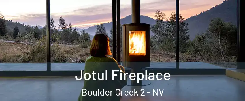 Jotul Fireplace Boulder Creek 2 - NV