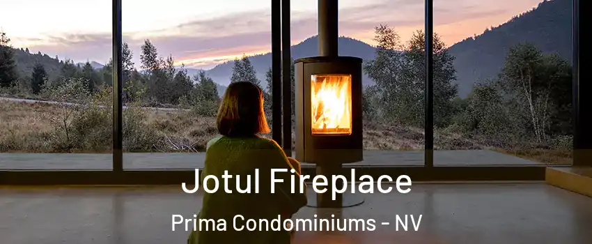 Jotul Fireplace Prima Condominiums - NV