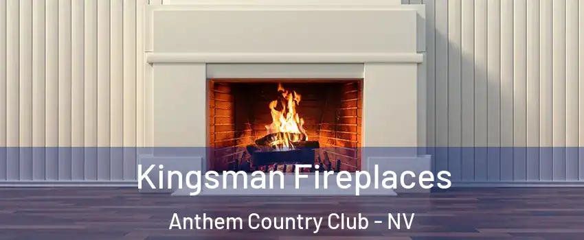 Kingsman Fireplaces Anthem Country Club - NV