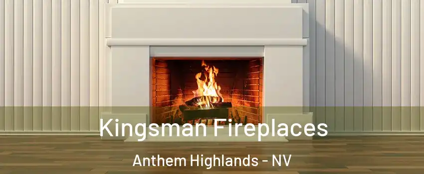 Kingsman Fireplaces Anthem Highlands - NV
